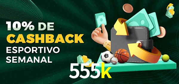 10% de bônus de cashback na 555k